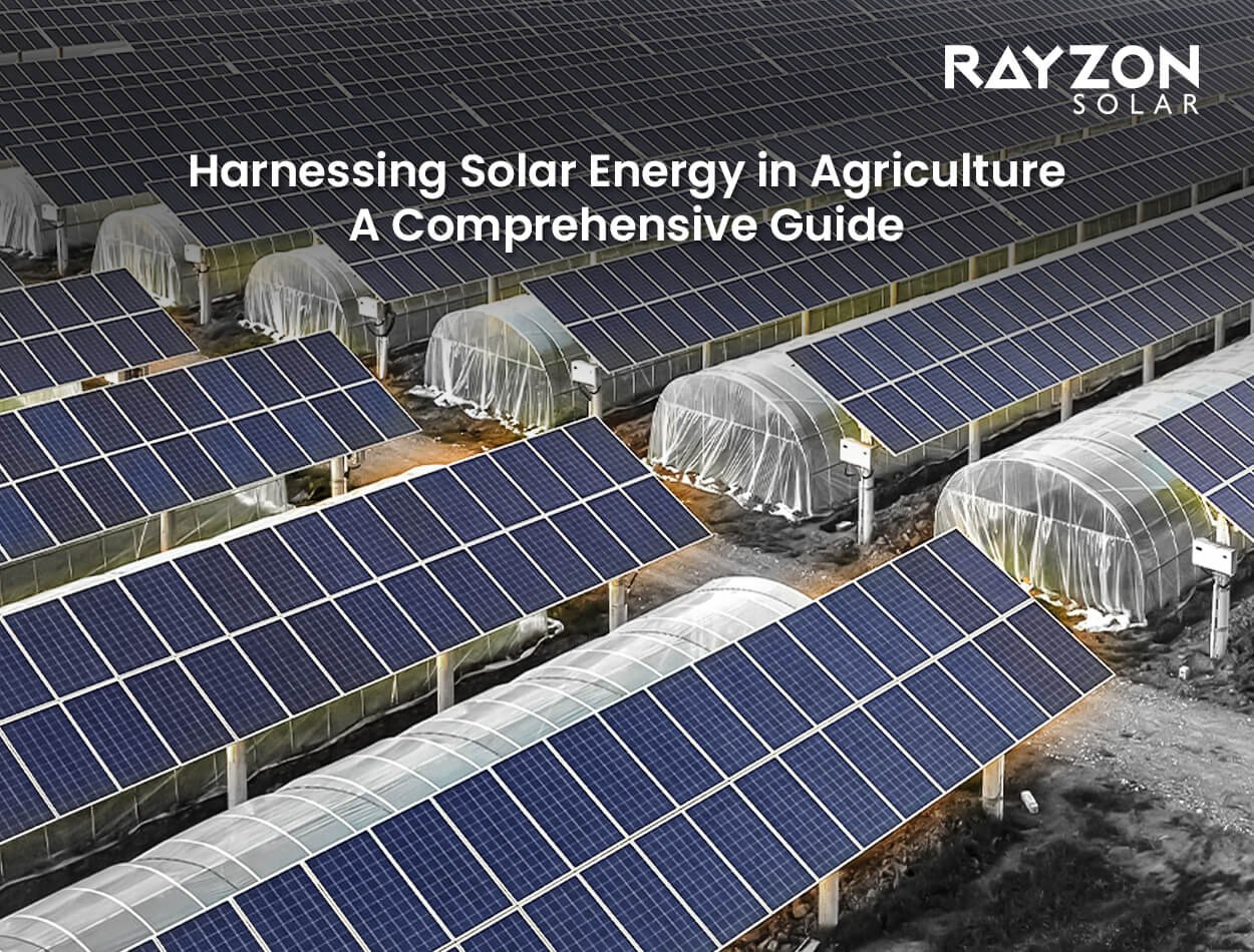 Harnessing Solar Energy in Agriculture: A Comprehensive Guide